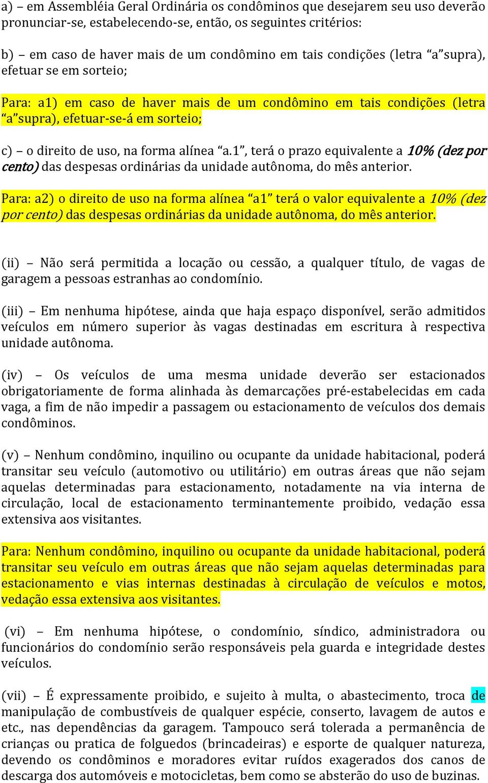 1, terá o prazo equivalente a 10% (dez por cento) das despesas ordinárias da unidade autônoma, do mês anterior.