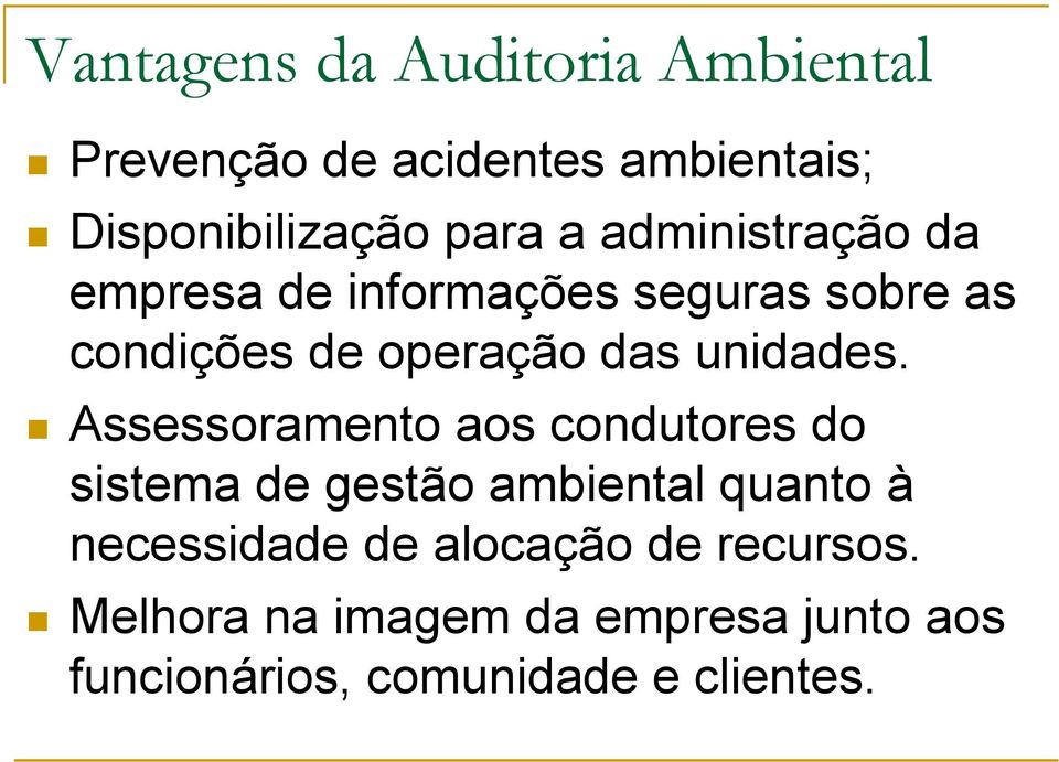 Assessoramento aos condutores do sistema de gestão ambiental quanto à necessidade de