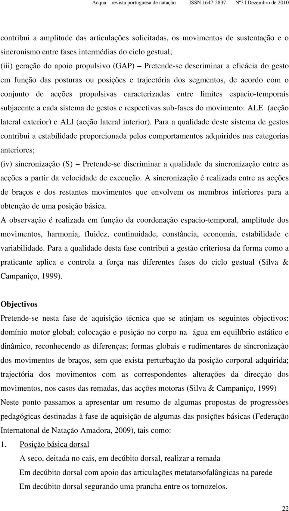 subjacente a cada sistema de gestos e respectivas sub-fases do movimento: ALE (acção lateral exterior) e ALI (acção lateral interior).