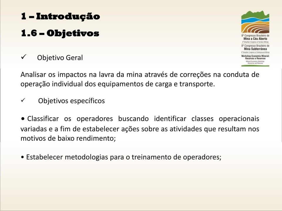 operação individual dos equipamentos de carga e transporte.