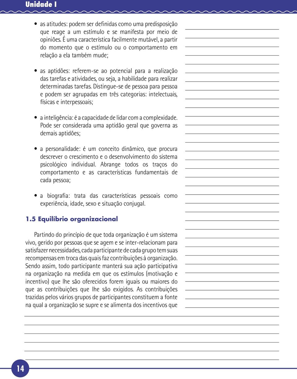 atividades, ou seja, a habilidade para realizar determinadas tarefas.