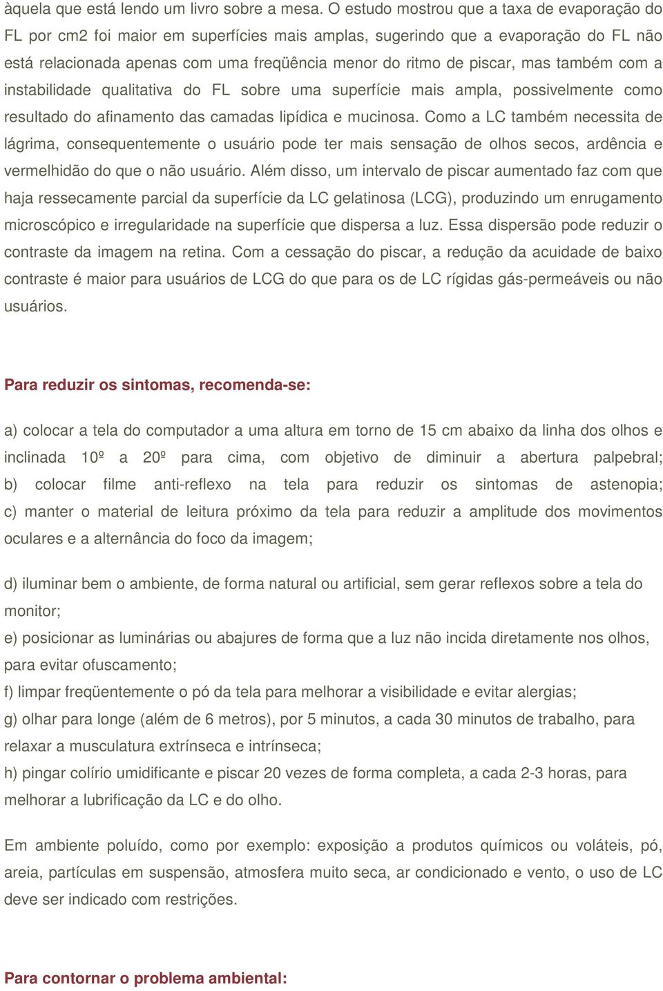 mas também com a instabilidade qualitativa do FL sobre uma superfície mais ampla, possivelmente como resultado do afinamento das camadas lipídica e mucinosa.