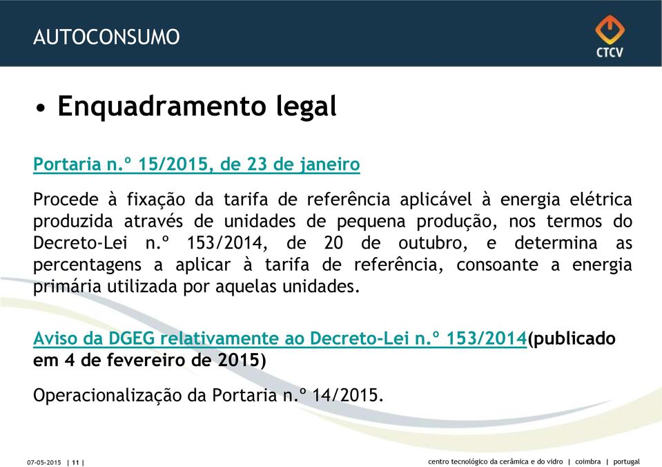 unidades de pequena produção, nos termos do Decreto-Lei n.