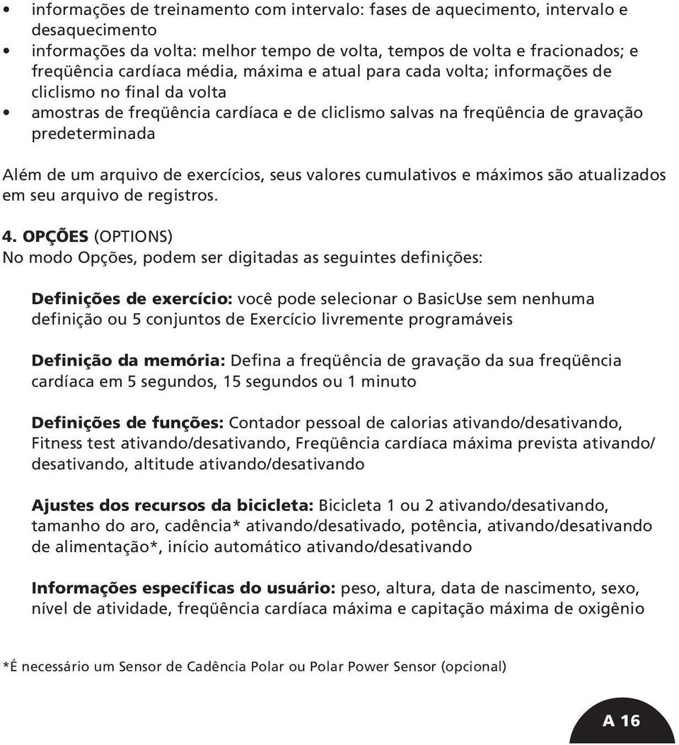 exercícios, seus valores cumulativos e máximos são atualizados em seu arquivo de registros. 4.