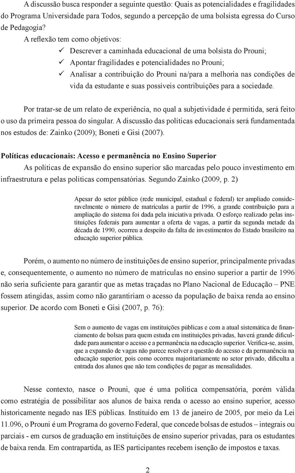 condições de vida da estudante e suas possíveis contribuições para a sociedade.