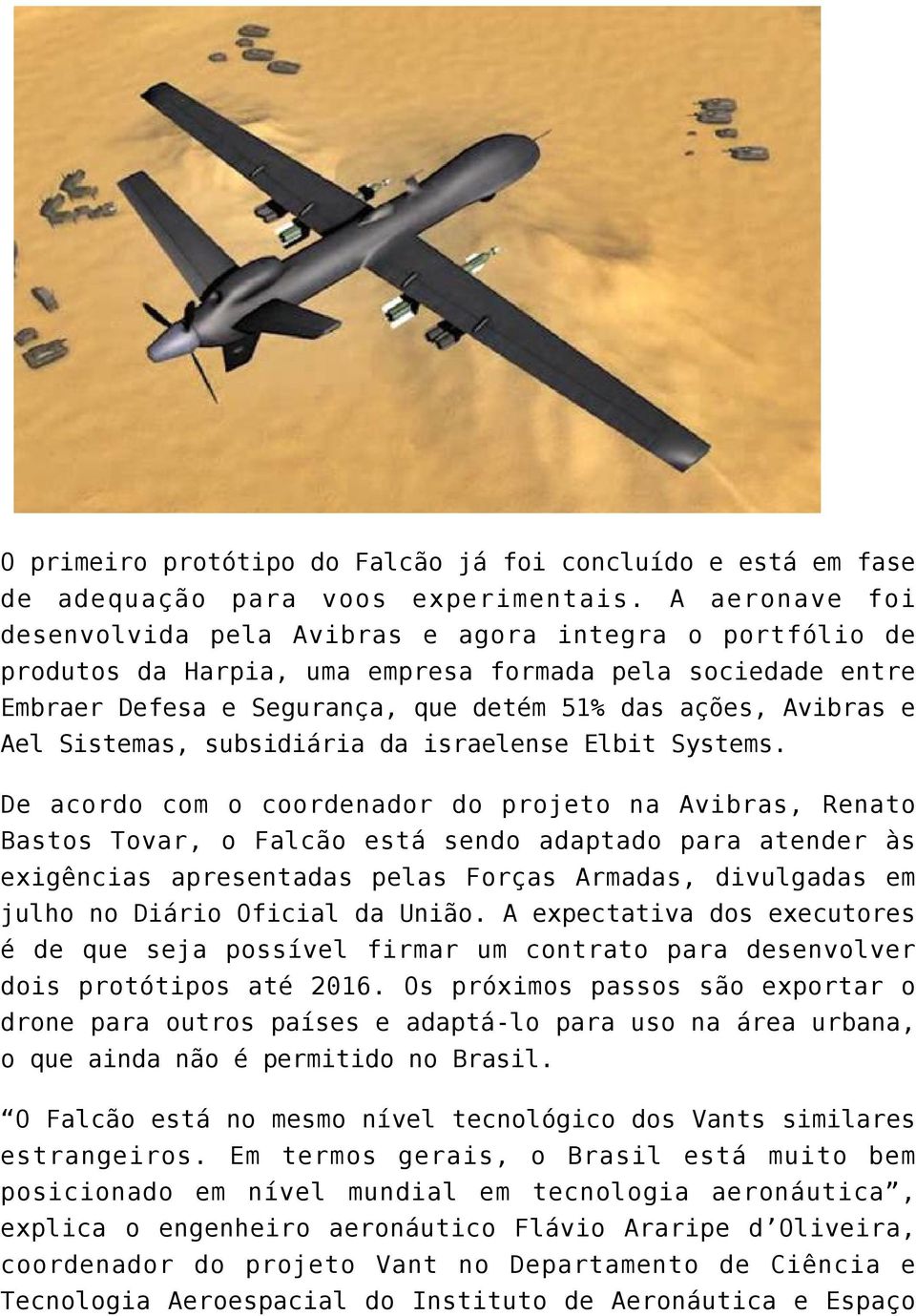 Sistemas, subsidiária da israelense Elbit Systems.