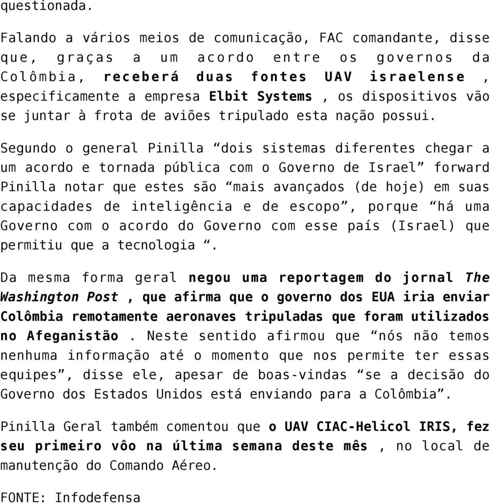 dispositivos vão se juntar à frota de aviões tripulado esta nação possui.