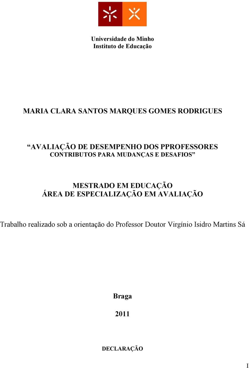 DESAFIOS MESTRADO EM EDUCAÇÃO ÁREA DE ESPECIALIZAÇÃO EM AVALIAÇÃO Trabalho