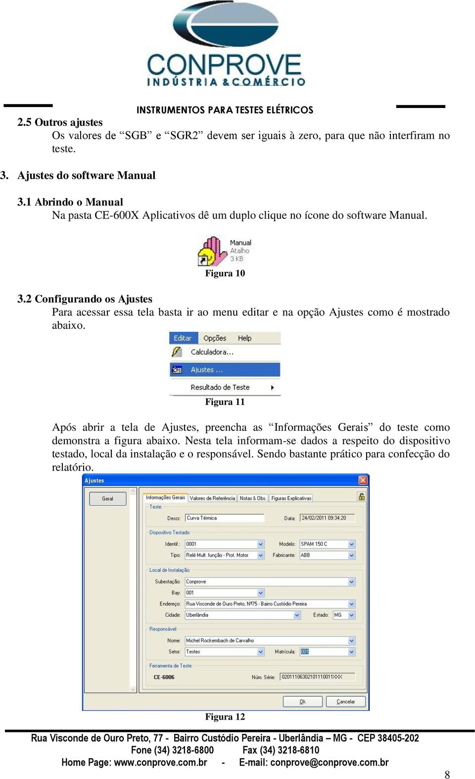 2 Configurando os Ajustes Para acessar essa tela basta ir ao menu editar e na opção Ajustes como é mostrado abaixo.