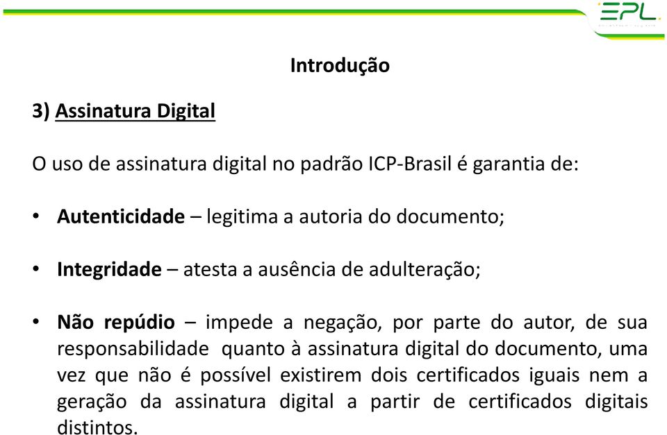 por parte do autor, de sua responsabilidade quanto à assinatura digital do documento, uma vez que não é