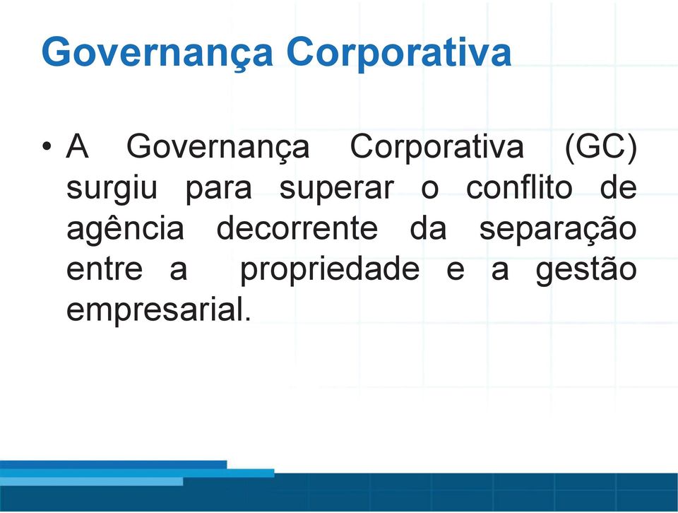 superar o conflito de agência decorrente da