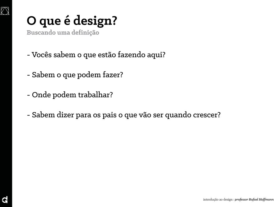 - Onde podem trabalhar?