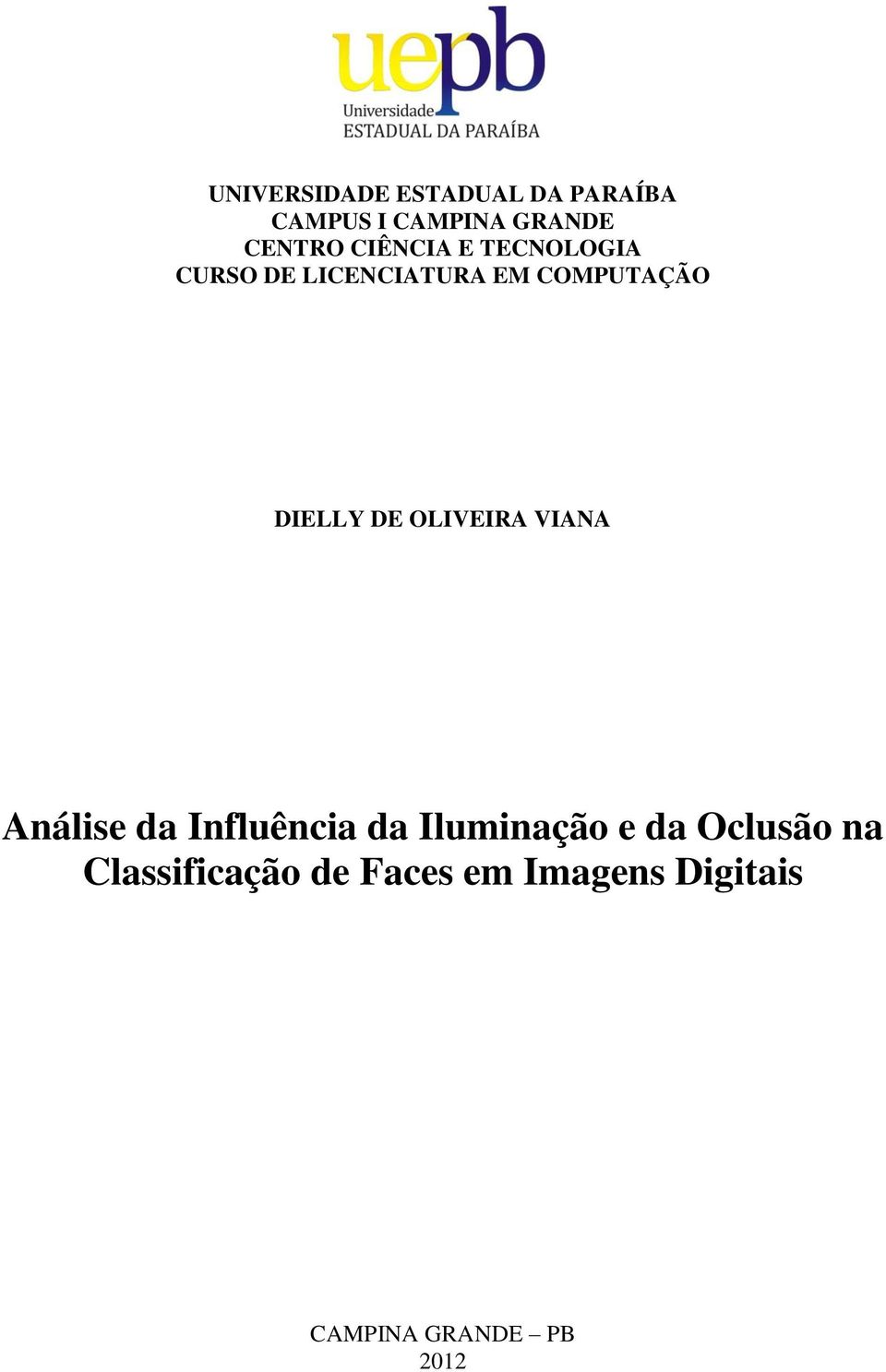 DE OLIVEIRA VIANA Análise da Influência da Iluminação e da