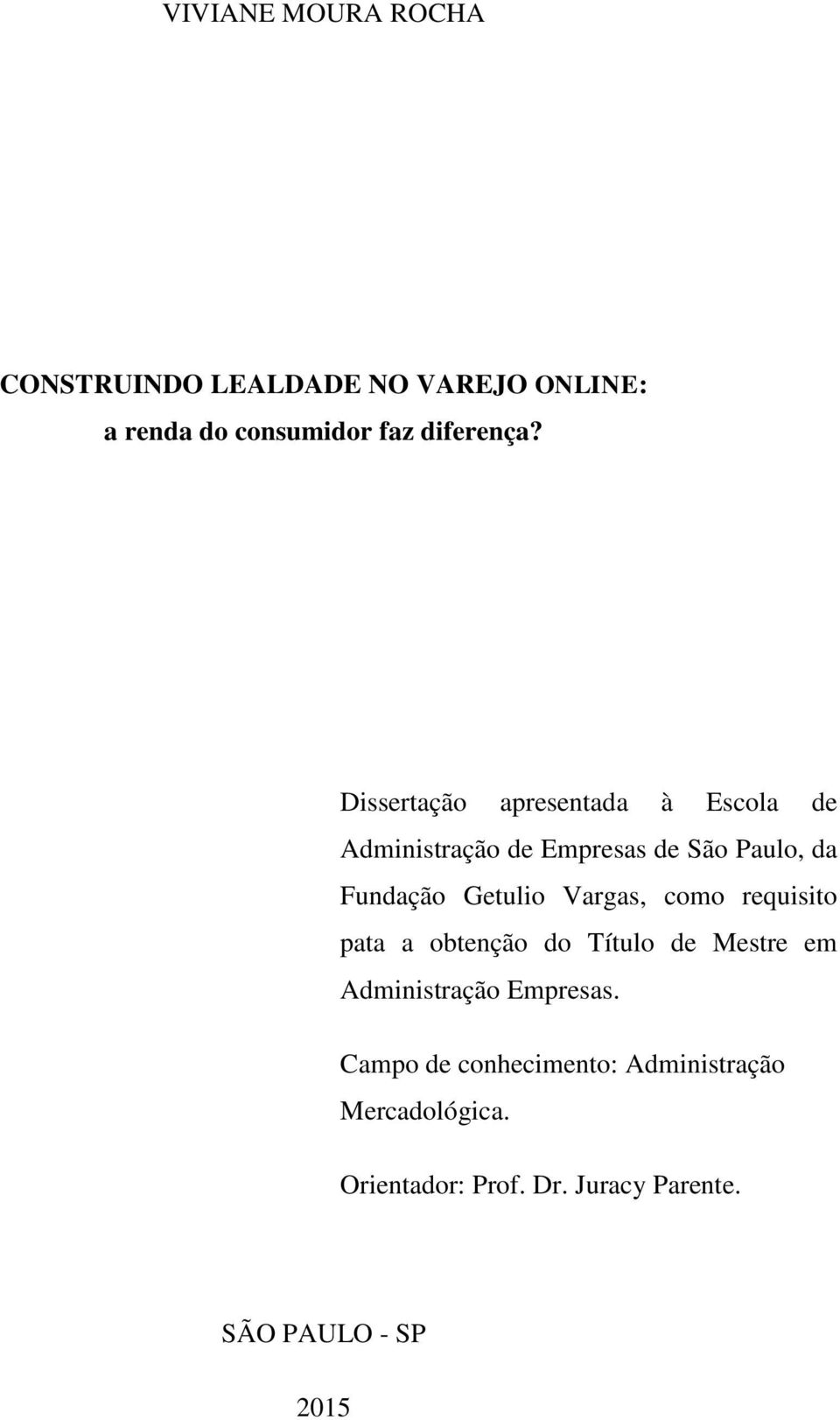 Vargas, como requisito pata a obtenção do Título de Mestre em Administração Empresas.