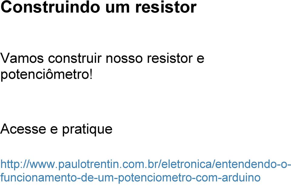 Acesse e pratique http://www.paulotrentin.com.