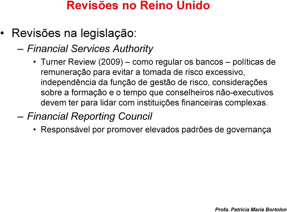 de risco, considerações sobre a formação e o tempo que conselheiros não-executivos devem ter para lidar com