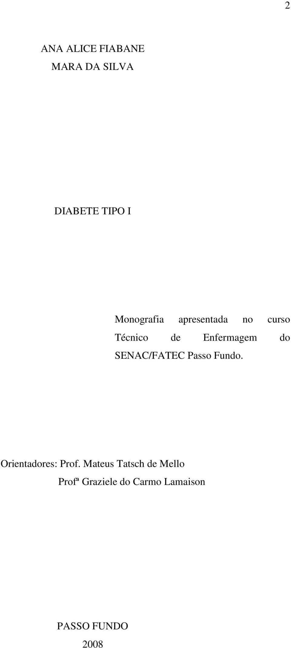 do SENAC/FATEC Passo Fundo. Orientadores: Prof.