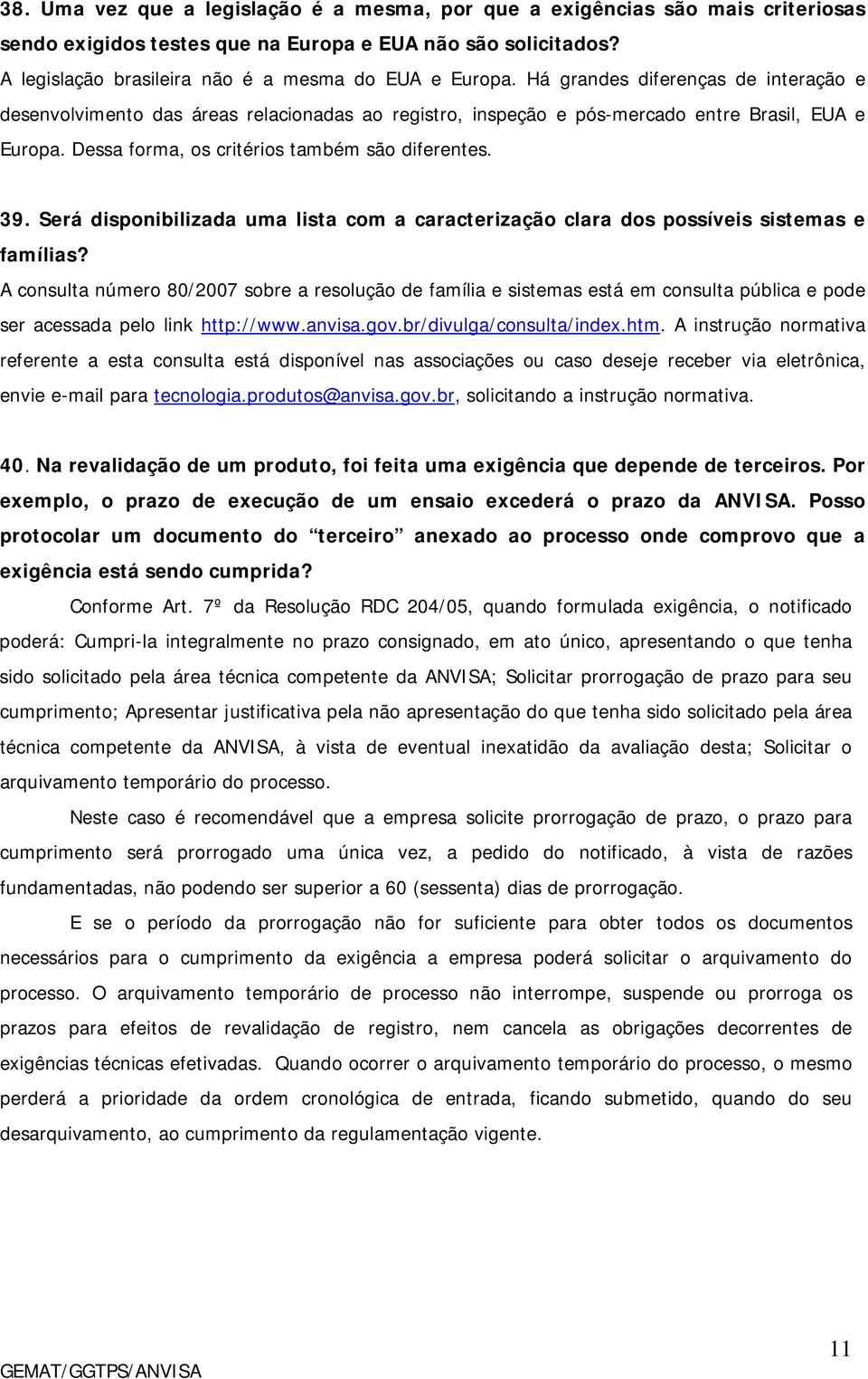 Será disponibilizada uma lista com a caracterização clara dos possíveis sistemas e famílias?