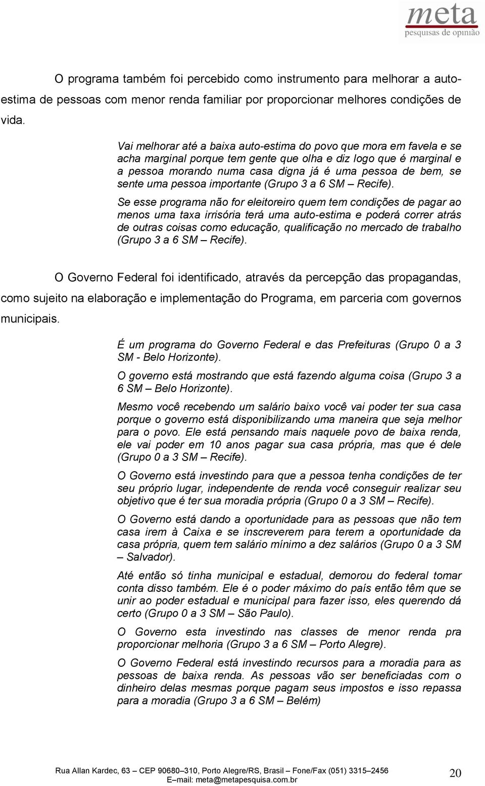 sente uma pessoa importante (Grupo 3 a 6 SM Recife).