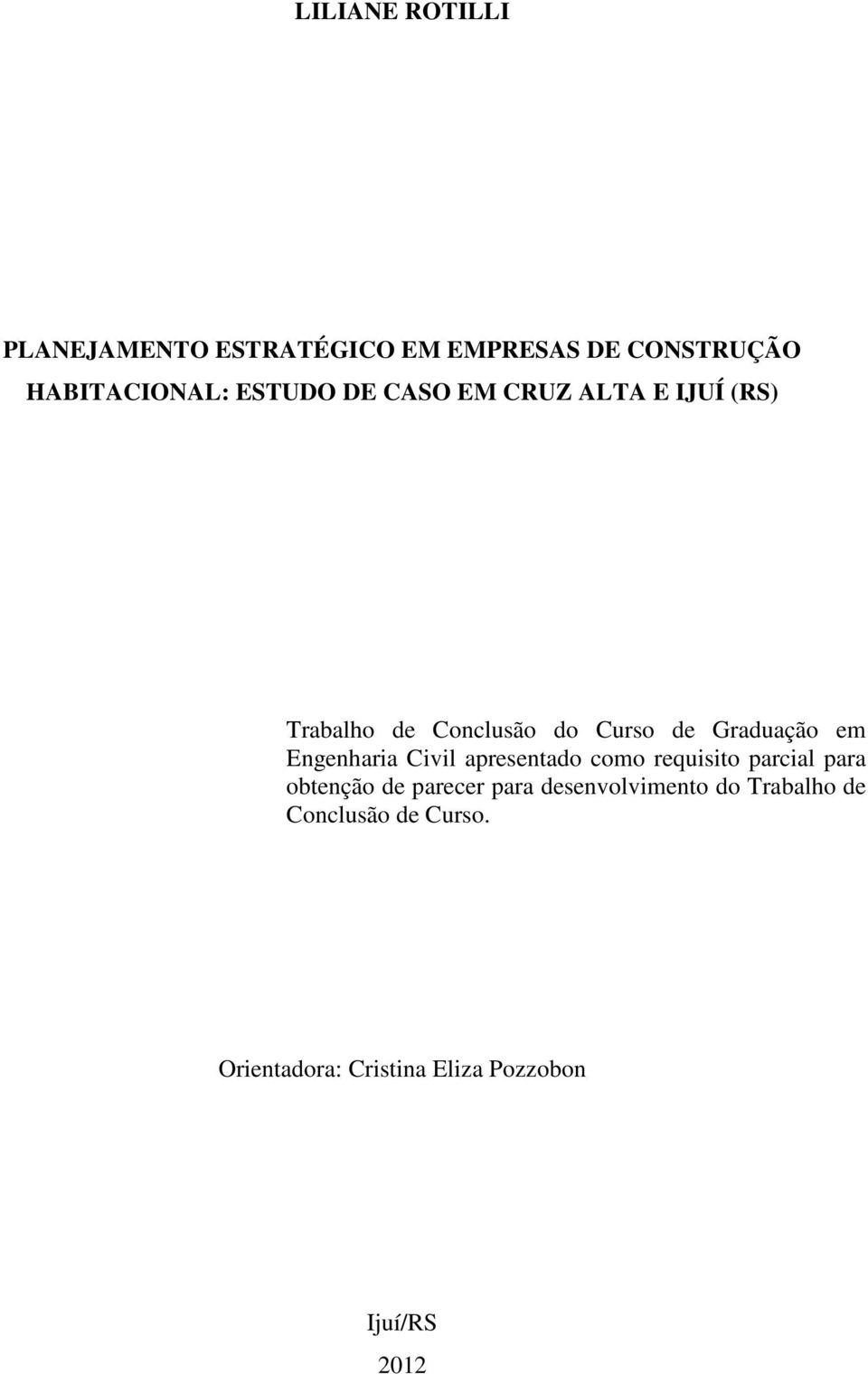 Engenharia Civil apresentado como requisito parcial para obtenção de parecer para