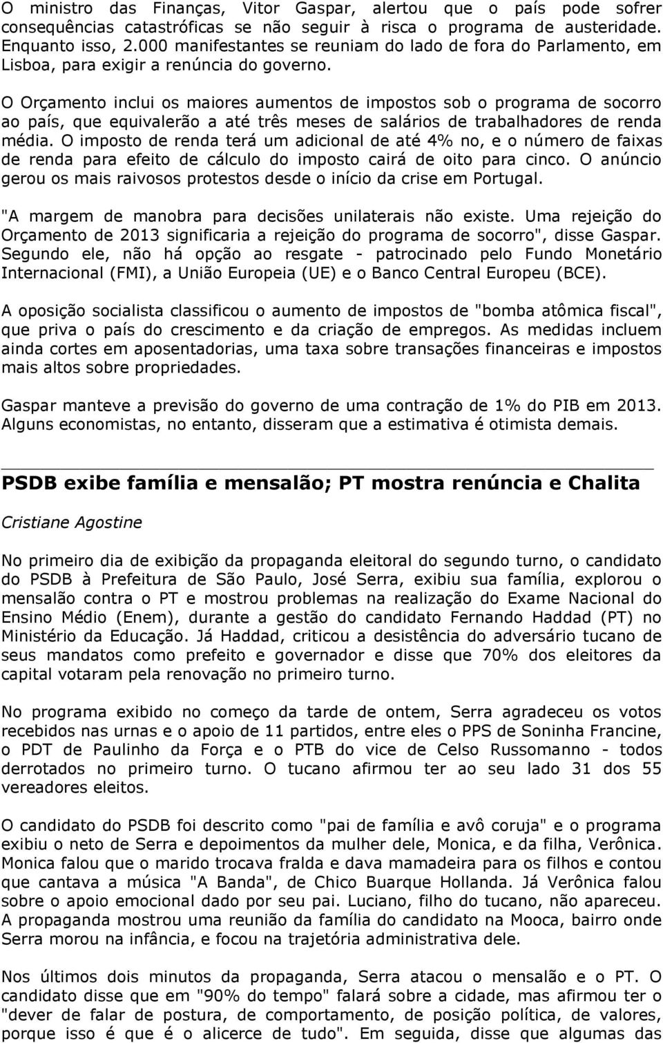 O Orçamento inclui os maiores aumentos de impostos sob o programa de socorro ao país, que equivalerão a até três meses de salários de trabalhadores de renda média.