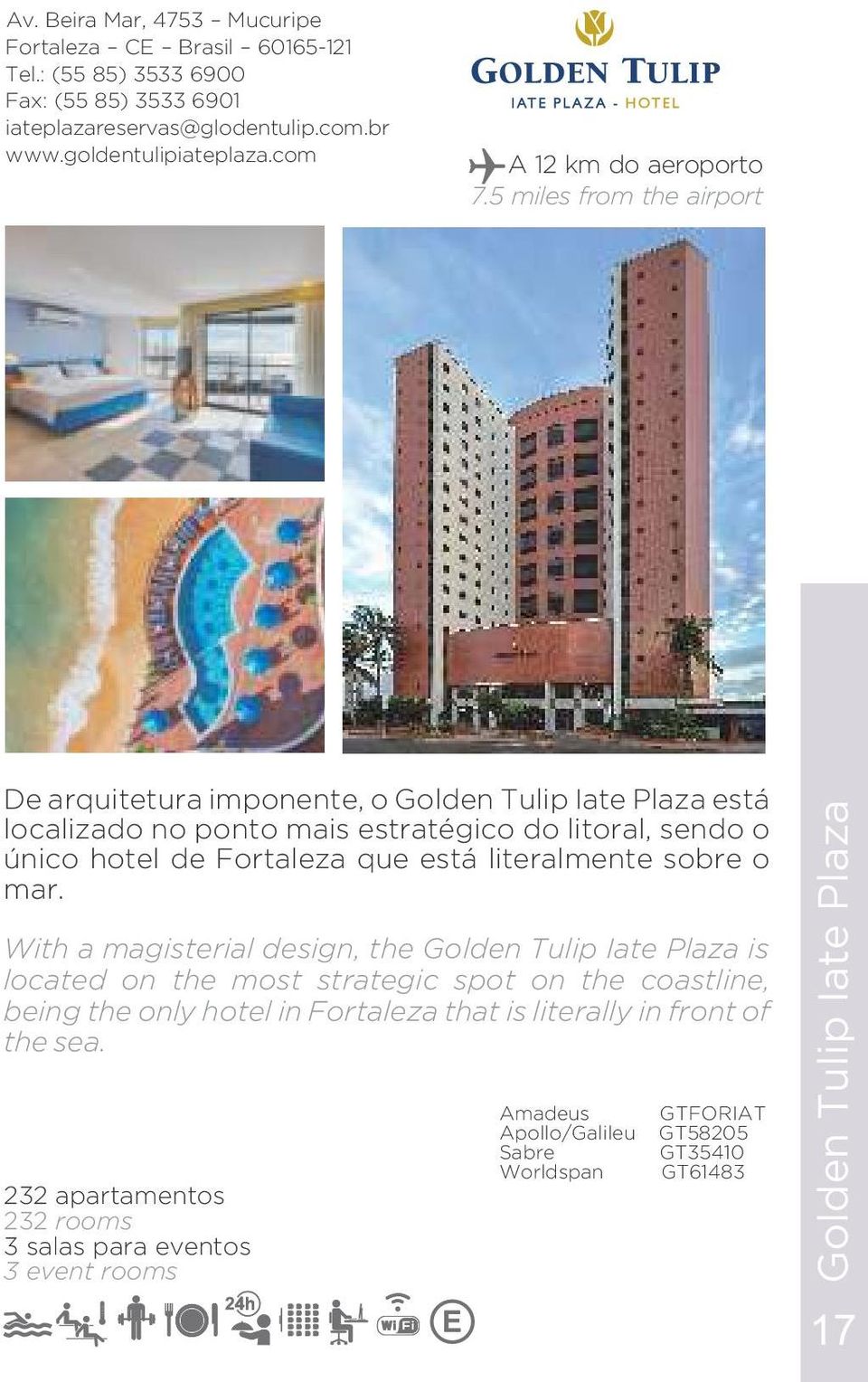 5 miles from the airport De arquitetura imponente, o Golden Tulip Iate Plaza está localizado no ponto mais estratégico do litoral, sendo o único hotel de Fortaleza que está