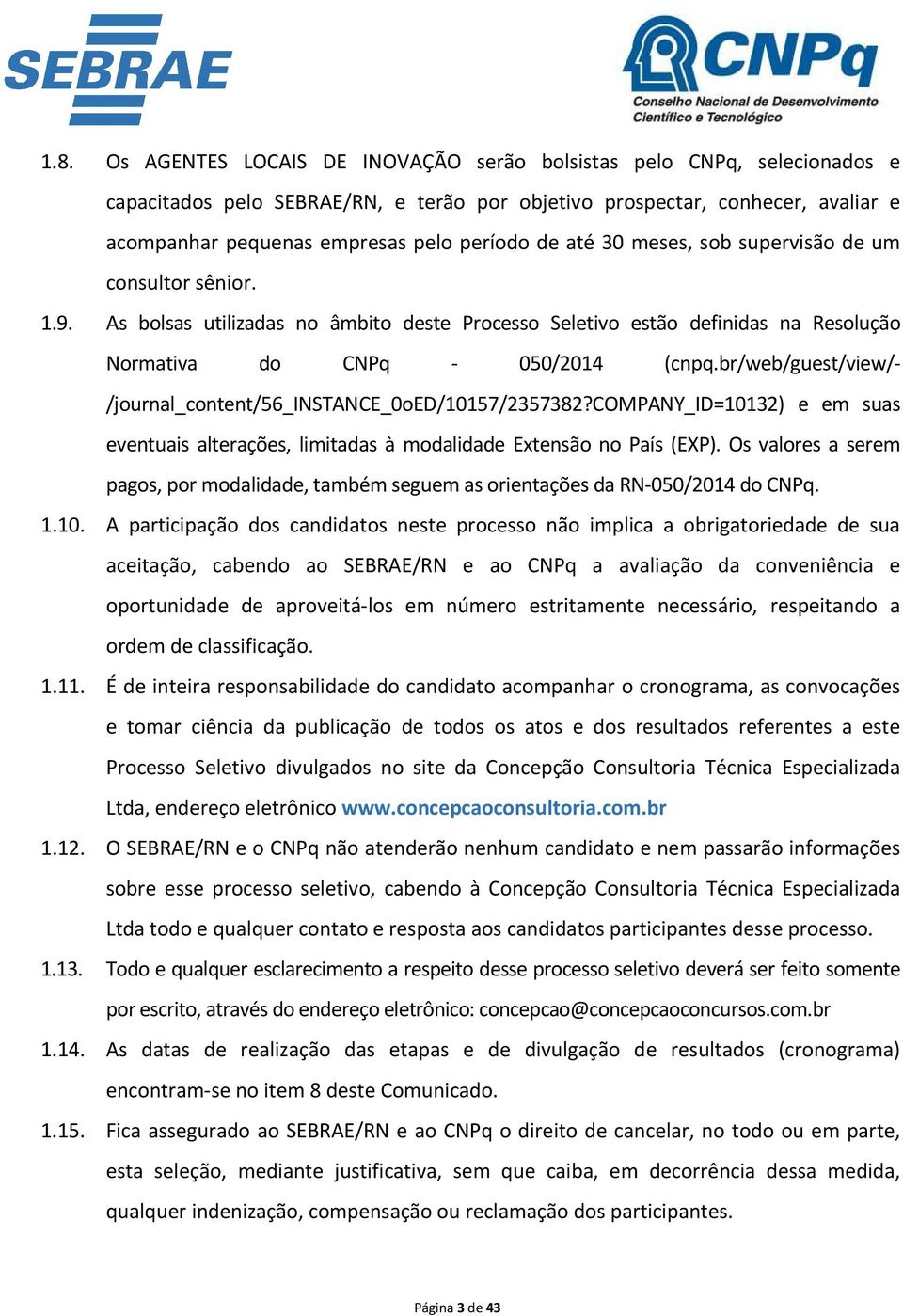 br/web/guest/view/- /journal_content/56_instance_0oed/10157/2357382?company_id=10132) e em suas eventuais alterações, limitadas à modalidade Extensão no País (EXP).