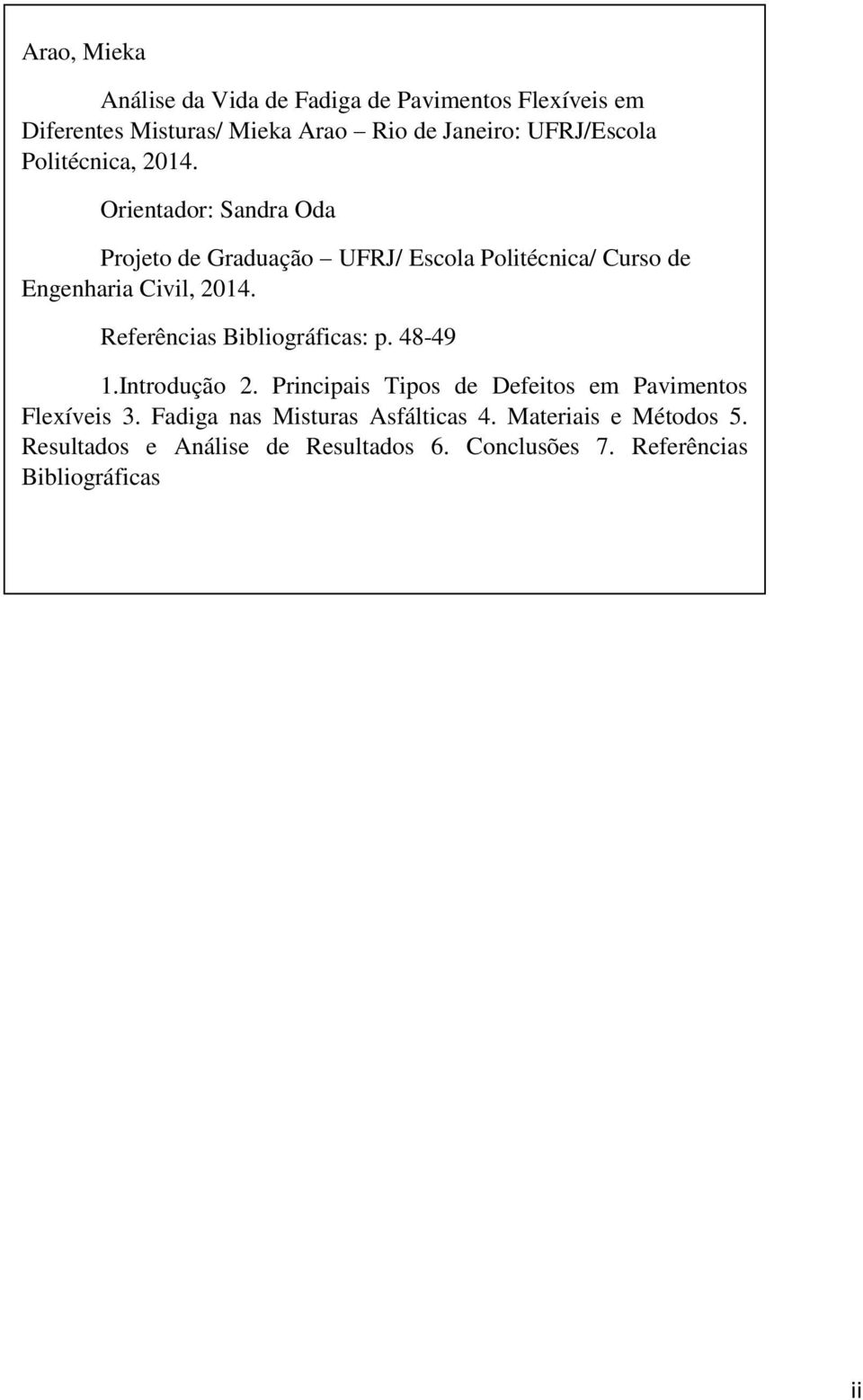 Orientador: Sandra Oda Projeto de Graduação UFRJ/ Escola Politécnica/ Curso de Engenharia Civil, 2014.