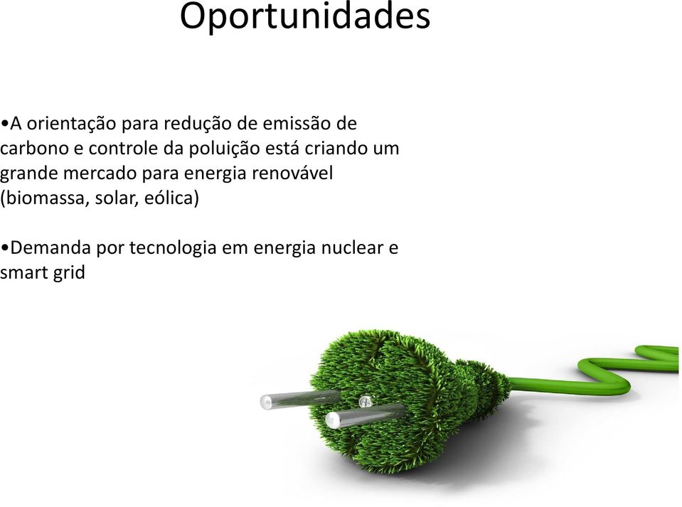 renovável (biomassa, solar, eólica) Demanda por tecnologia em