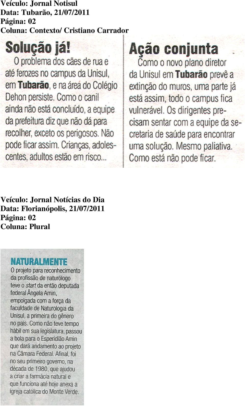 Veículo: Jornal Notícias do Dia Data: