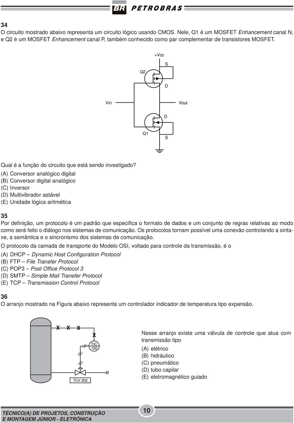 +Vcc Q2 S D Vin Vout D Q1 S Qual é a função do circuito que está sendo investigado?