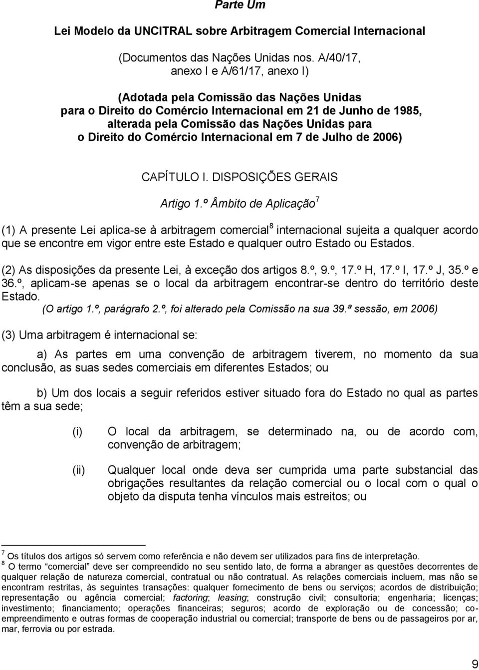 do Comércio Internacional em 7 de Julho de 2006) CAPÍTULO I. DISPOSIÇÕES GERAIS Artigo 1.