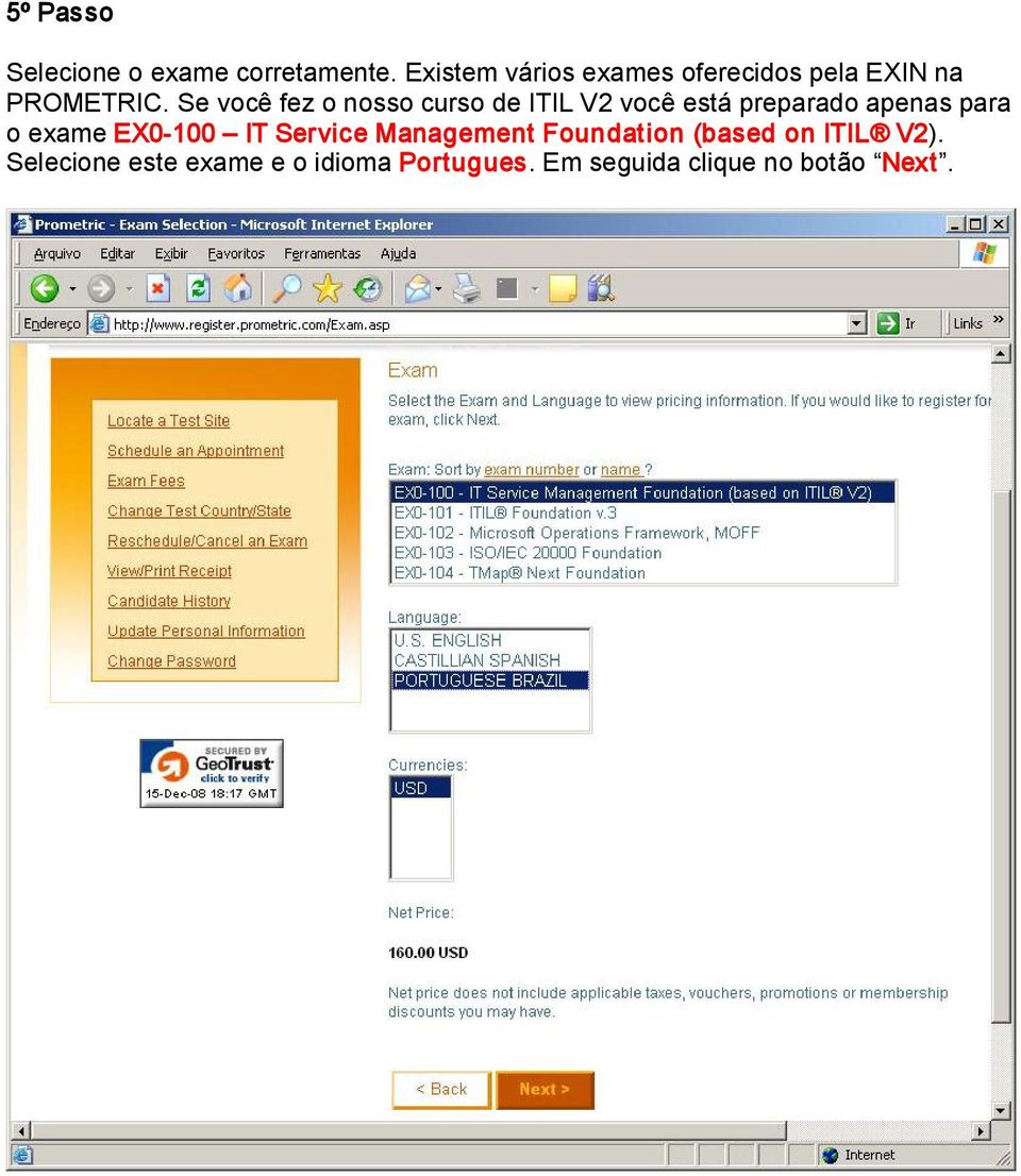 Se você fez o nosso curso de ITIL V2 você está preparado apenas para o exame