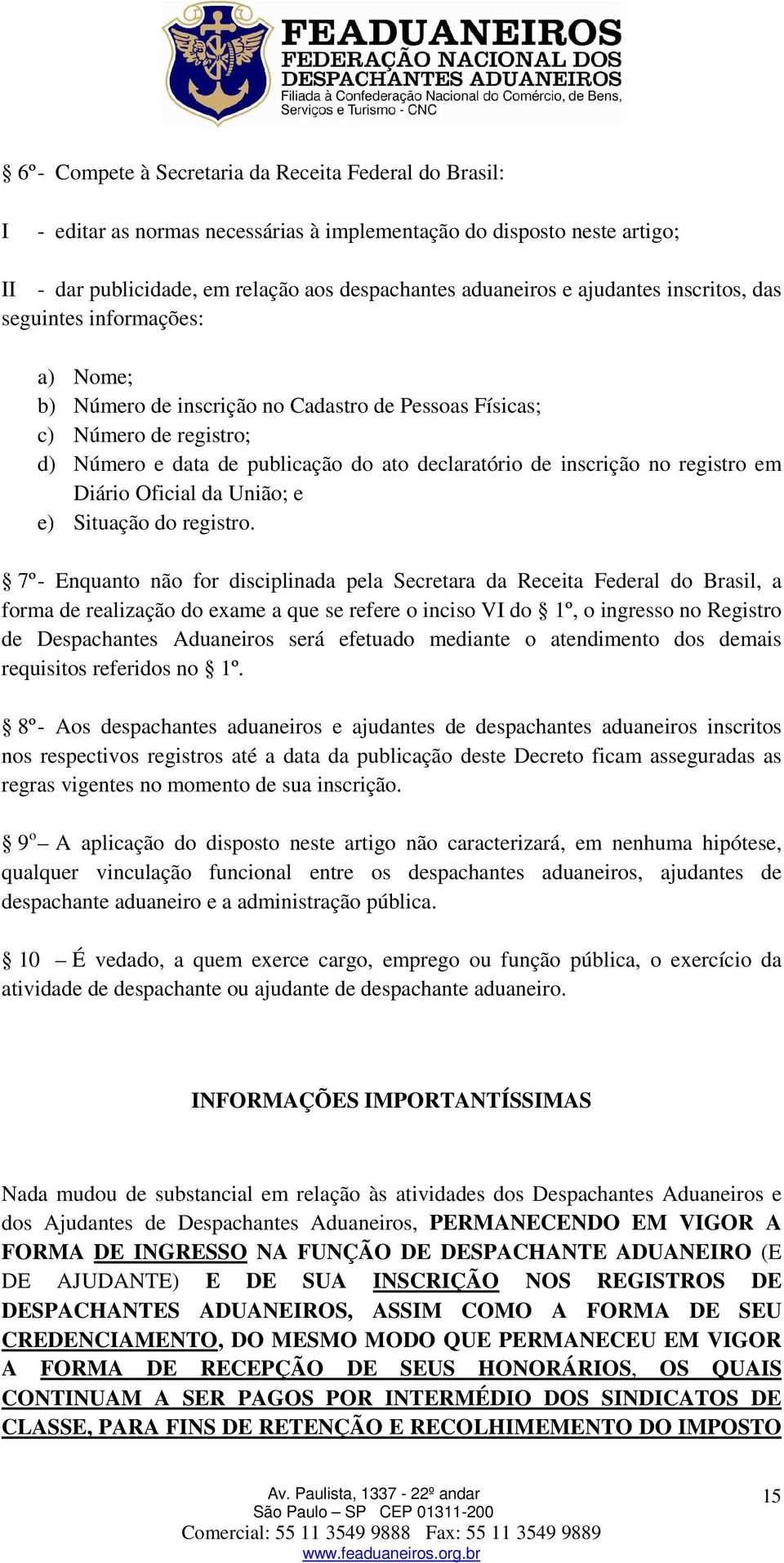 no registro em Diário Oficial da União; e e) Situação do registro.