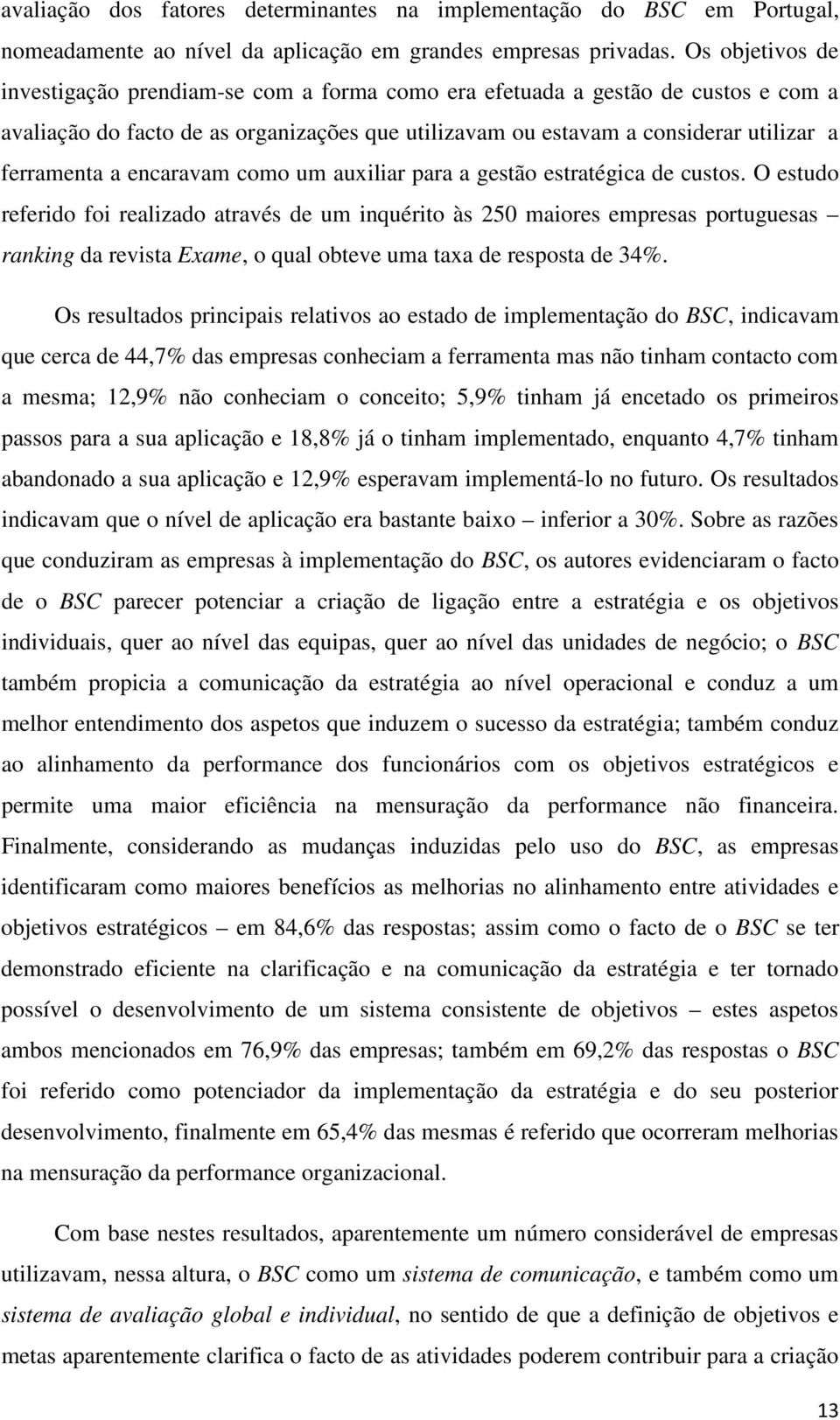 encaravam como um auxiliar para a gestão estratégica de custos.