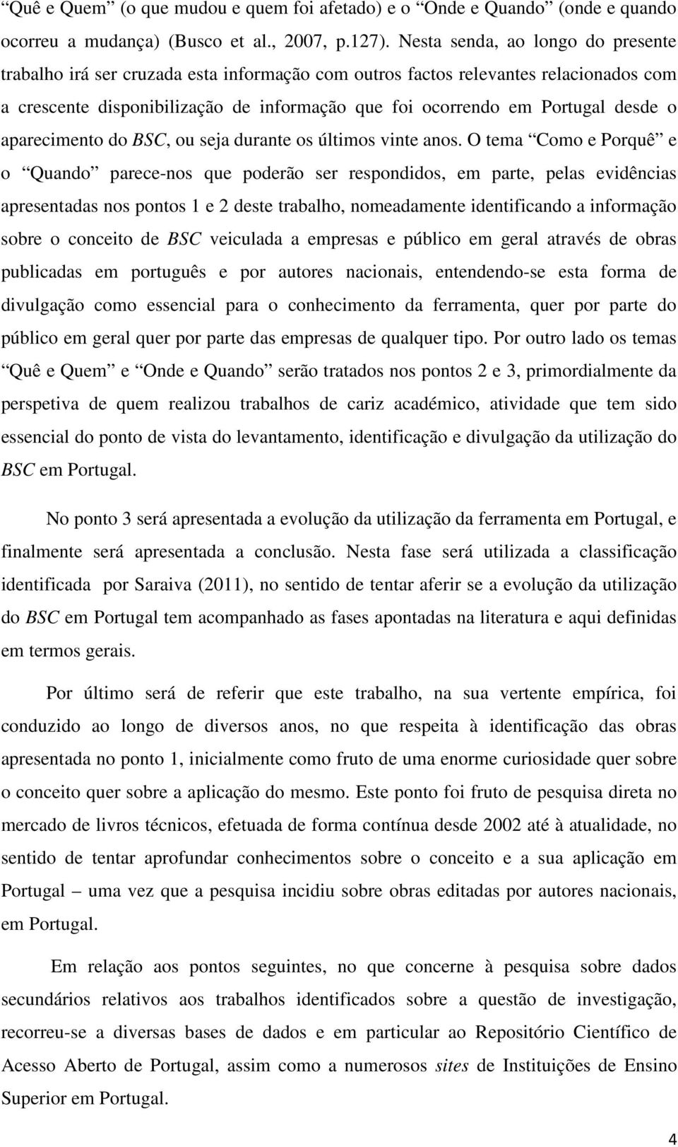 o aparecimento do BSC, ou seja durante os últimos vinte anos.