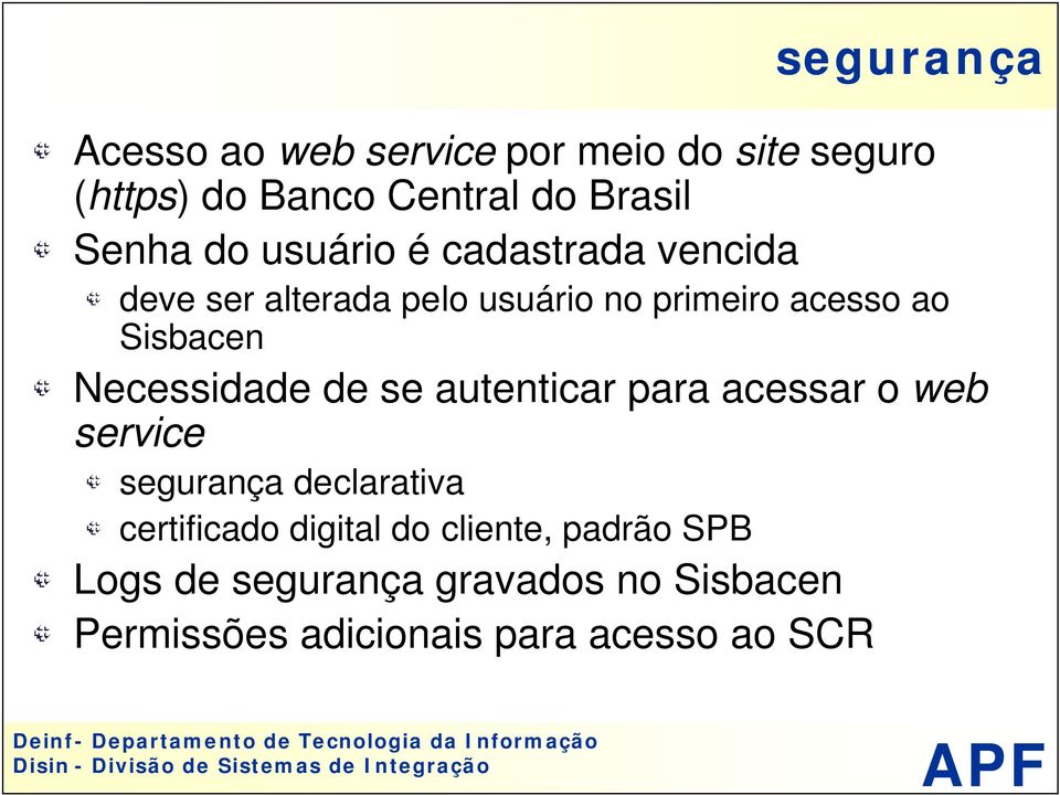 Necessidade de se autenticar para acessar o web service segurança declarativa certificado digital