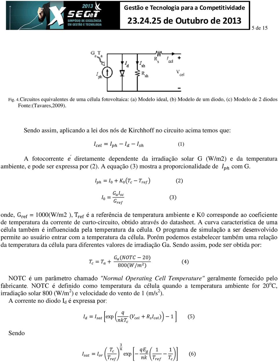 por (2). A equação (3) mostra a proporcionalidade de com G.