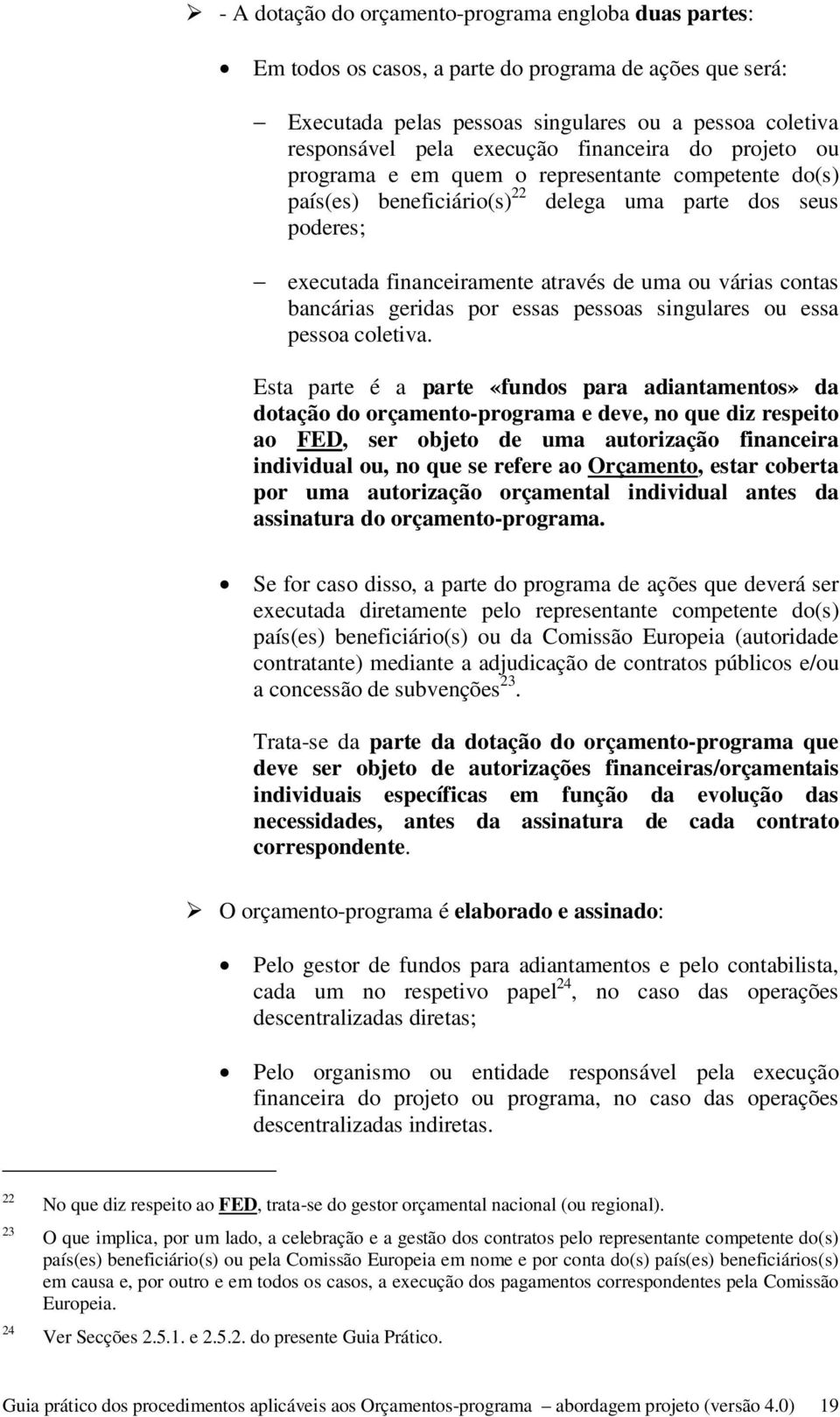 bancárias geridas por essas pessoas singulares ou essa pessoa coletiva.