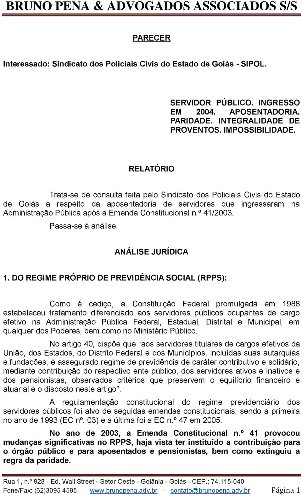 Constitucional n.º 41/2003. Passa-se à análise. ANÁLISE JURÍDICA 1.