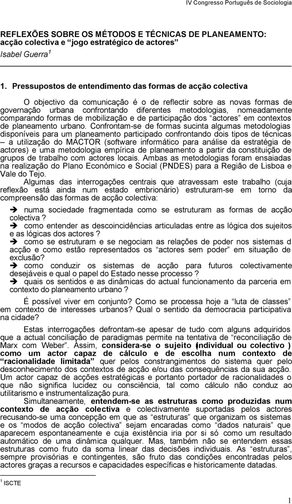 comparando formas de mobilização e de participação dos actores em contextos de planeamento urbano.