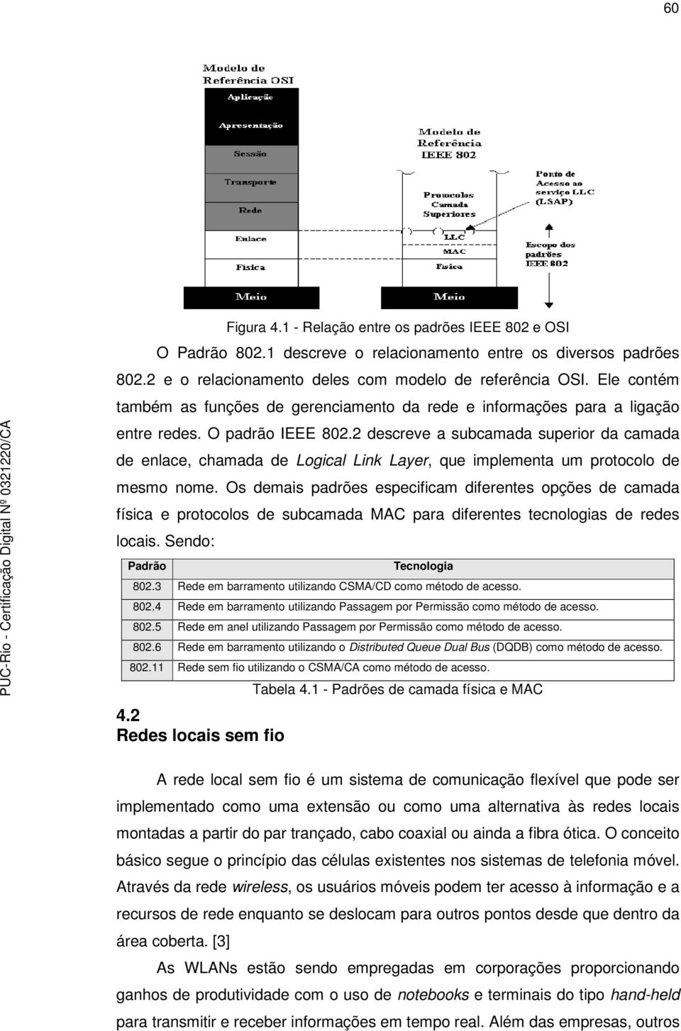 2 descreve a subcamada superior da camada de enlace, chamada de Logical Link Layer, que implementa um protocolo de mesmo nome.