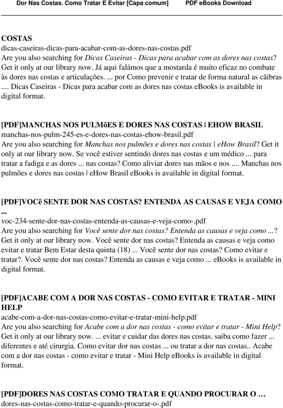.. Dicas Caseiras - Dicas para acabar com as dores nas costas ebooks is available in [PDF]MANCHAS NOS PULMõES E DORES NAS COSTAS EHOW BRASIL manchas-nos-pulm-245-es-e-dores-nas-costas-ehow-brasil.