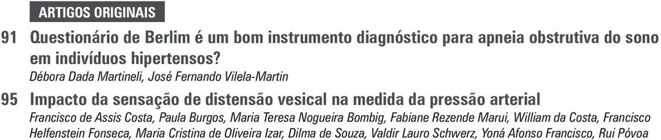 Débora Dada Martineli, José Fernando Vilela-Martin 95 Impacto da sensação de distensão vesical na medida da pressão arterial