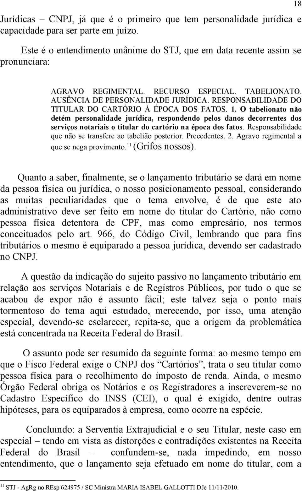 RESPONSABILIDADE DO TITULAR DO CARTÓRIO À ÉPOCA DOS FATOS. 1.