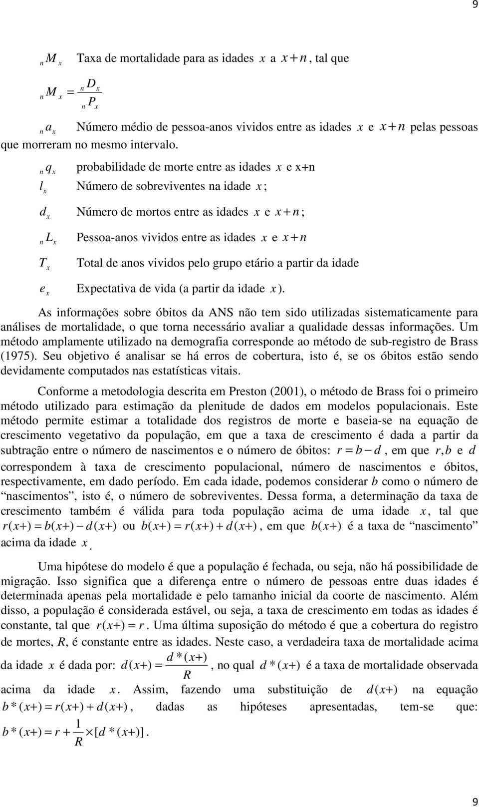 pelo grupo etário a partir da idade e Epectativa de vida (a partir da idade ).