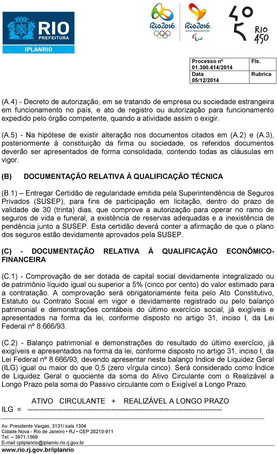 3), posteriormente à constituição da firma ou sociedade, os referidos documentos deverão ser apresentados de forma consolidada, contendo todas as cláusulas em vigor.