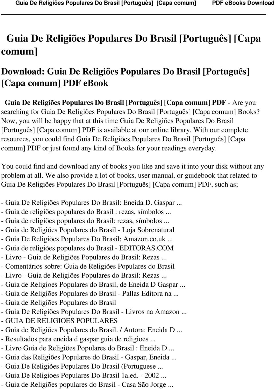 Now, you will be happy that at this time Guia De Religiões Populares Do Brasil [Português] [Capa comum] PDF is available at our online library.