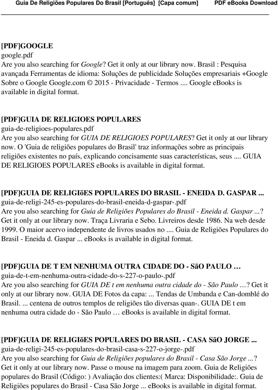 .. Google ebooks is [PDF]GUIA DE RELIGIOES POPULARES guia-de-religioes-populares.pdf Are you also searching for GUIA DE RELIGIOES POPULARES? Get it only at our library now.