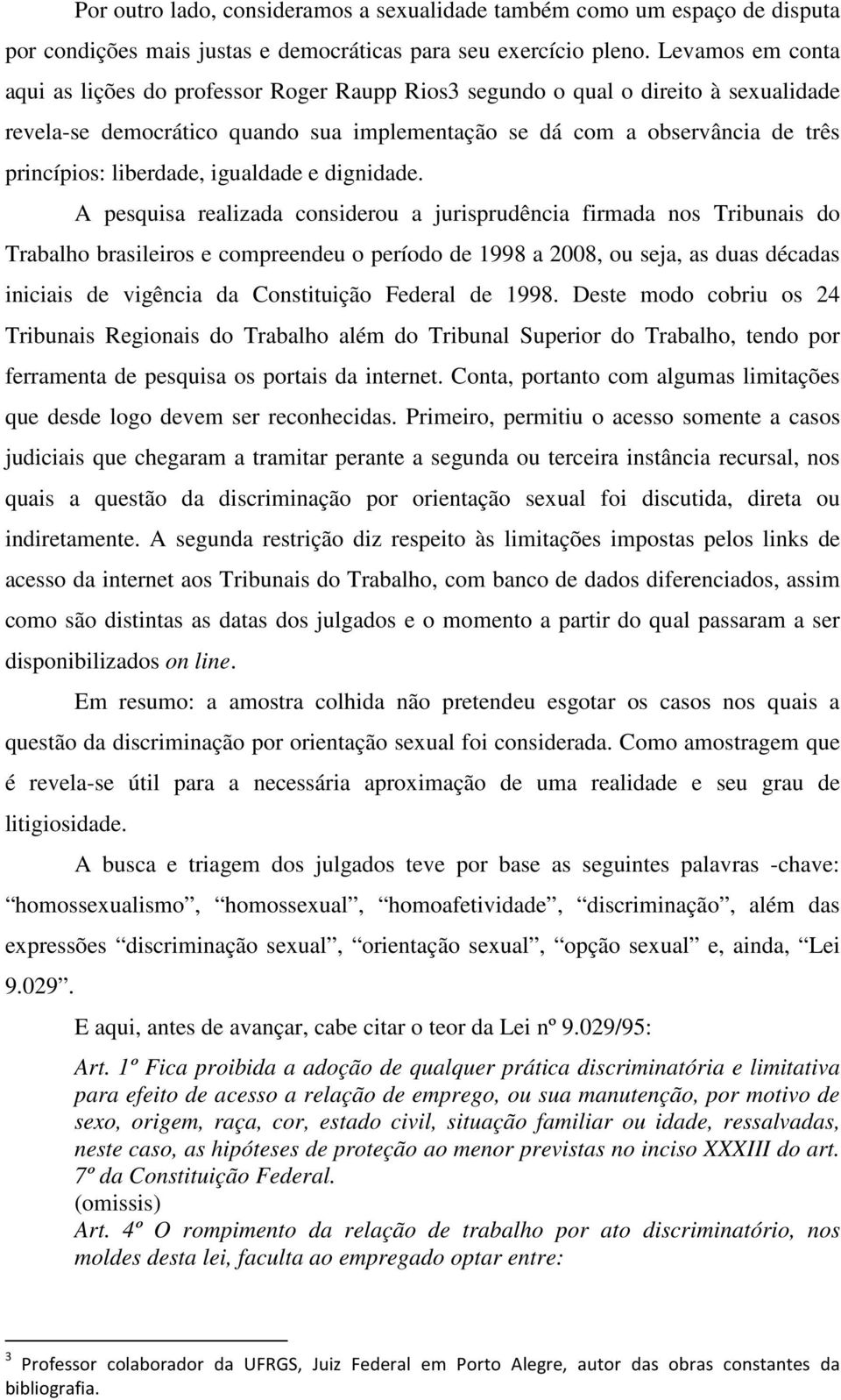 liberdade, igualdade e dignidade.